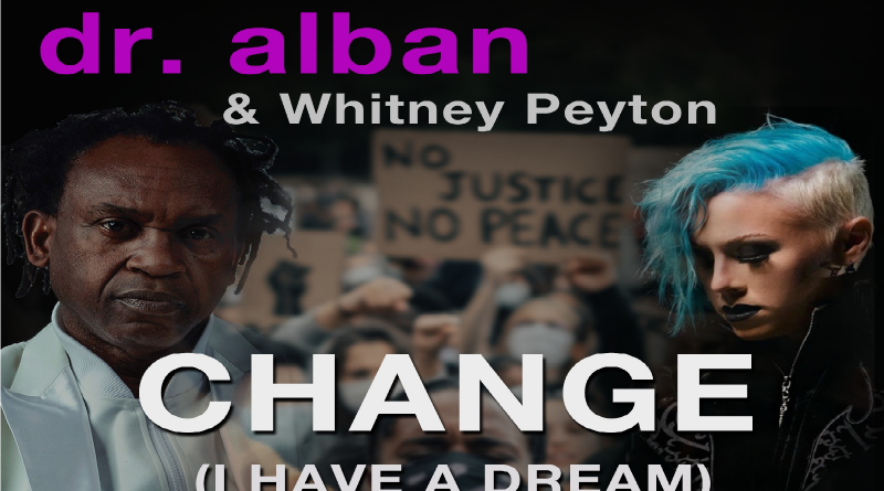 ”Change (I Have a Dream)” se numește ultimul proiect Dr. Alban